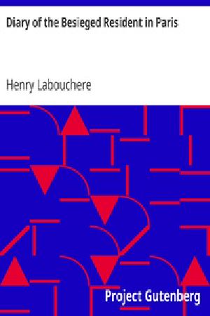 [Gutenberg 19263] • Diary of the Besieged Resident in Paris